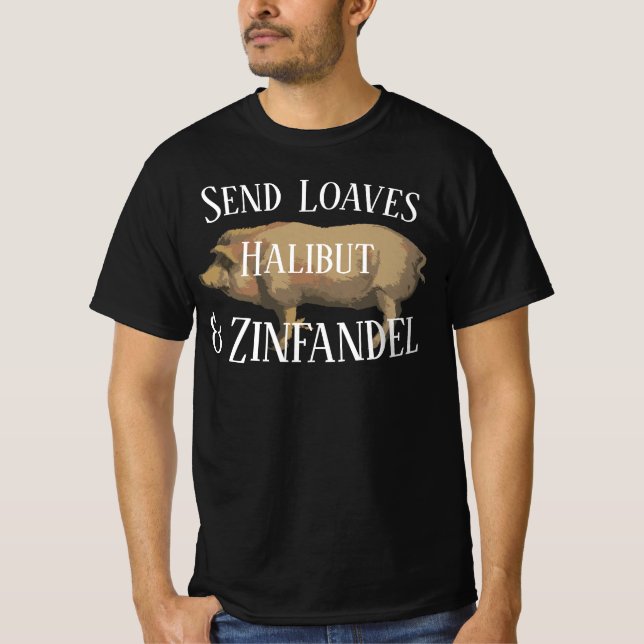 Send Loaves Halibut Zinfandel STAUNTION VIRGINIA T-Shirt (Front)