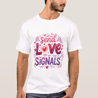 Send love signals T-Shirt