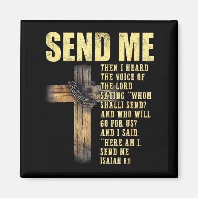 Send Me Isaiah 6_8 Christian Here Am I Send Me  Magnet (Front)