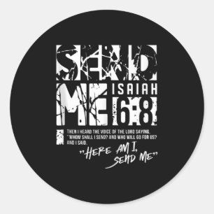 Send Me Isaiah 6-8 Christian, Here Am I Send Me Ta Classic Round Sticker