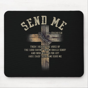 Send Me Isaiah 6_8 Christian Here Am I Send Me Tee Mouse Pad