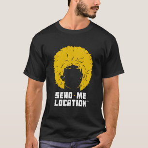 Send Me Location Papakha T-Shirt