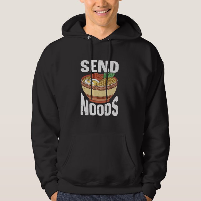 Send Noods Funny Japanese Ramen Noodle Hoodie (Front)