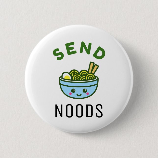 Send Noods Funny Pun Kawaii Ramen Noodles 6 Cm Round Badge (Front)