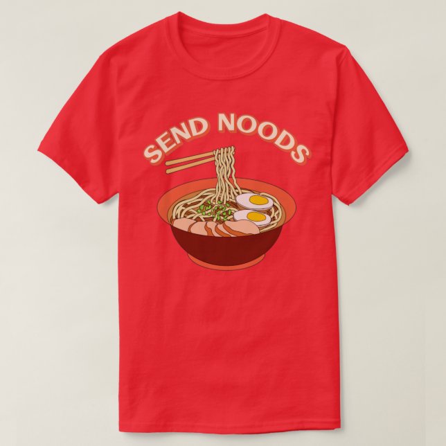 Send Noods Funny Ramen Noodle Bowl 1 T-Shirt (Design Front)