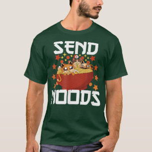 Send Noods Kitten ShirtFunny Ramen Noodle 1523 T-Shirt