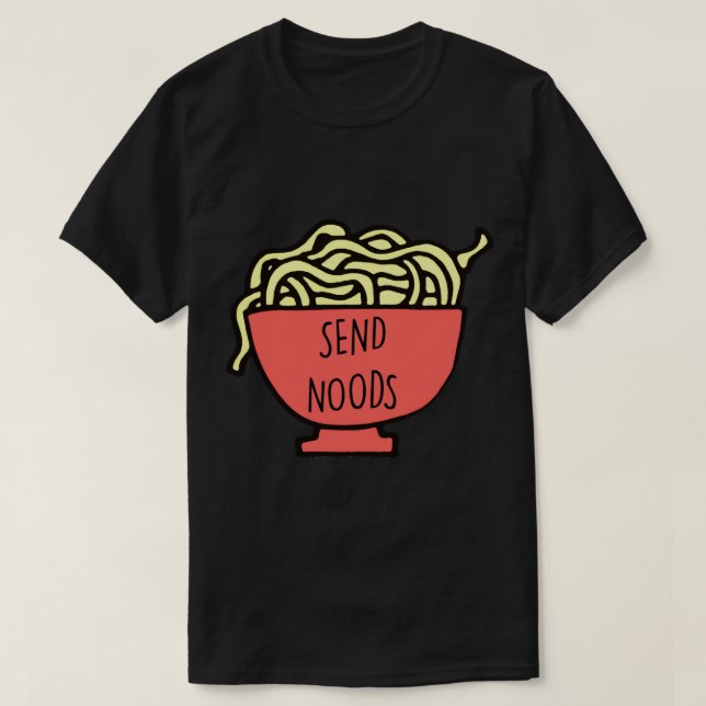Send Noods Meme  T-Shirt (Design Front)