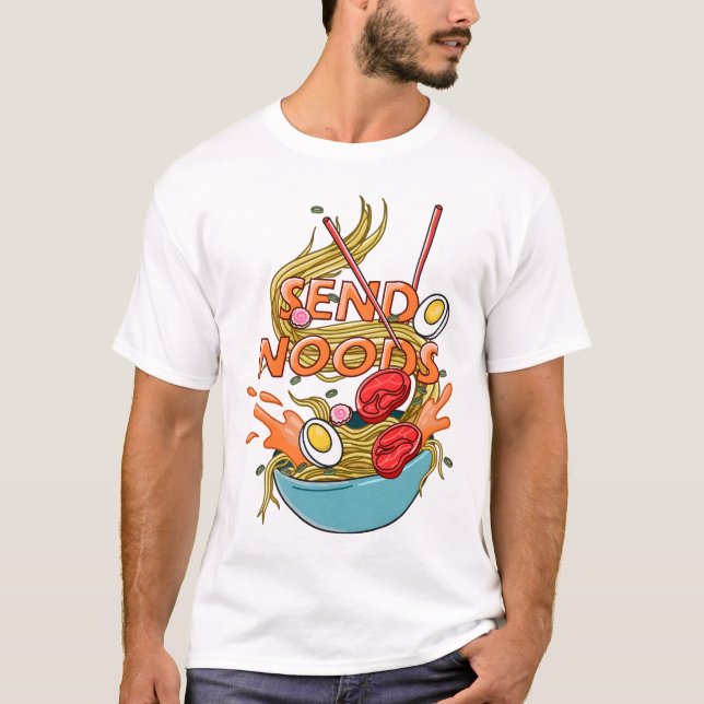 Send Noods Ramen  T-Shirt (Front)