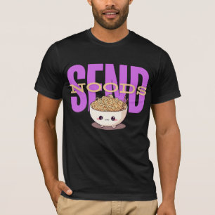 Send noods T-Shirt