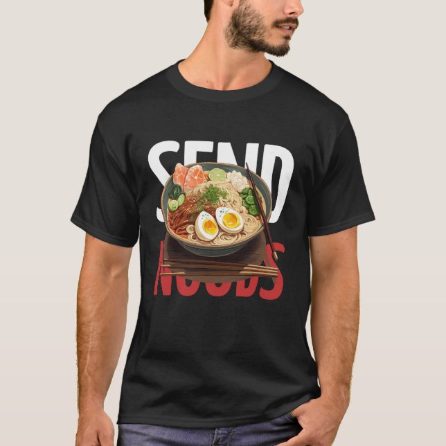 Send Noods  T-Shirt (Front)
