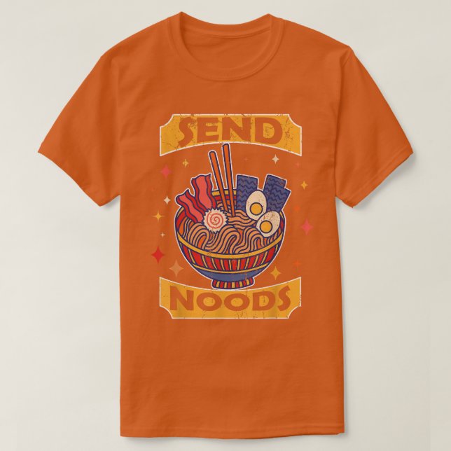Send Noods tshirt Ramen Noodles Japanese Distresse (Design Front)
