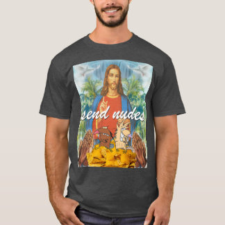 Send Nudes T-Shirt