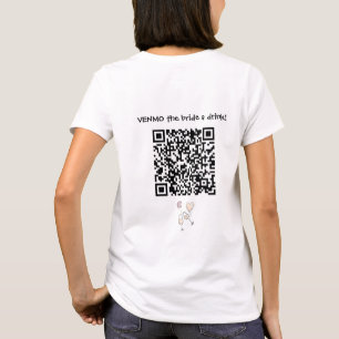 Send the Bride A Drink with Custom QR Code T-Shirt