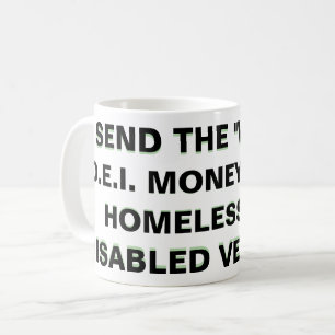 SEND THE "WOKE"/D.E.I. MONEY COFFEE MUG