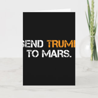 Send Trump To Mars  Card