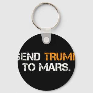 Send Trump To Mars Key Ring