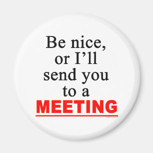Send You To A Meeting Sarcastic Office Humour Magnet