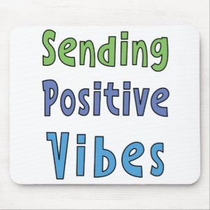 Sending Positive Vibes Mouse Pad