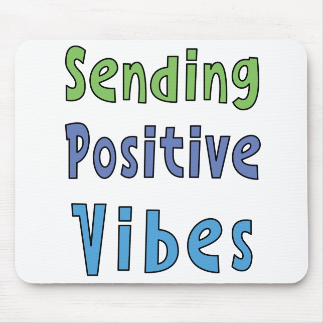 Sending Positive Vibes   Mouse Pad (Front)