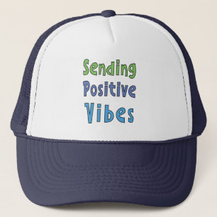 Sending Positive Vibes        Trucker Hat