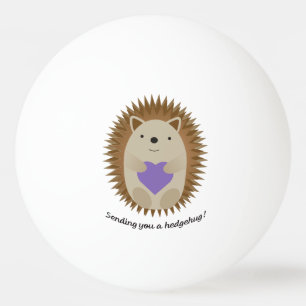 Sending You a Hedgehug Hedgehog Ping Pong Ball