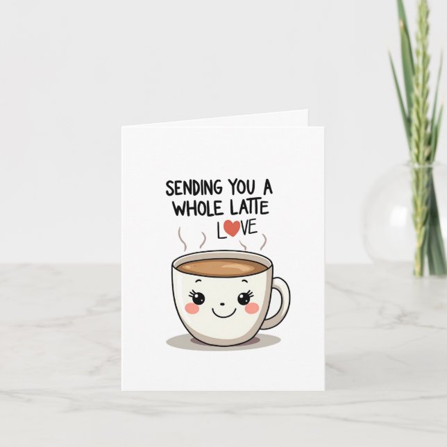 Sending You A Whole Latte Love Coffee Pun Card (Front)