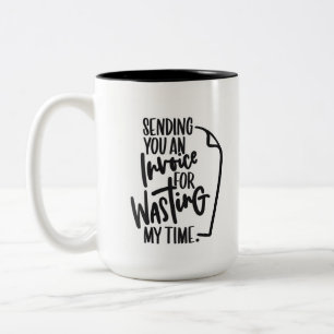 Sending You An Invoice Handlettered Two-Tone Coffee Mug