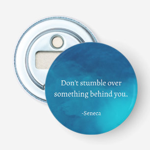 Seneca: Focus Forward, Don't Stumble on Past Bottle Opener