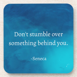 Seneca: Focus Forward, Don't Stumble on Past Coaster