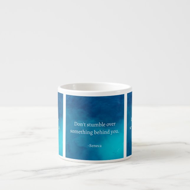 Seneca: Focus Forward, Don't Stumble on Past Espresso Cup (Front)