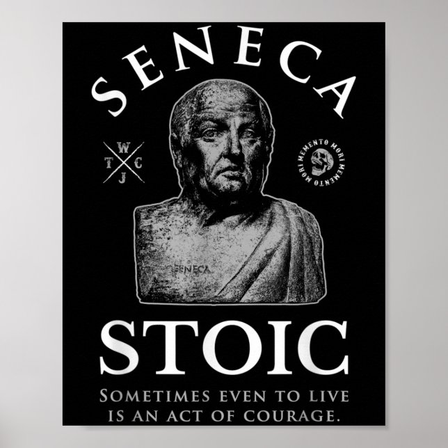 Seneca Quote “act Of Courage” Stoicism  Poster (Front)
