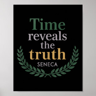 Seneca Quote Time Reveals Truth Stoic Philosophy W Poster