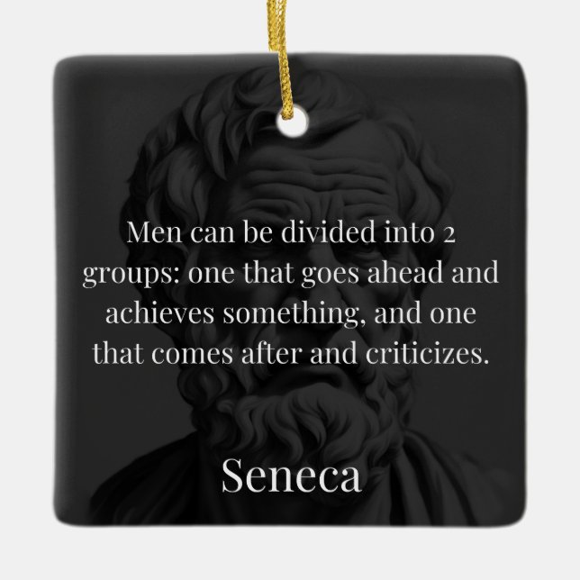 Seneca's Division: The Doers and the Critics Ceramic Ornament (Front)