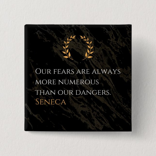 Seneca's Insight: Fears Compared to Real Dangers 15 Cm Square Badge (Front)