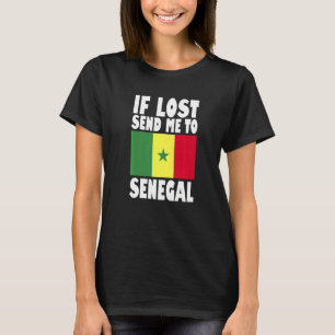 Senegal Flag Design If lost send me to Senegal Pr T-Shirt