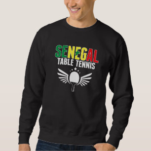 Senegal Table Tennis  Senegalese Ping Pong Support Sweatshirt