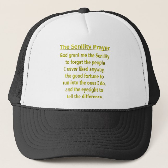 Senility Prayer Trucker Hat (Front)