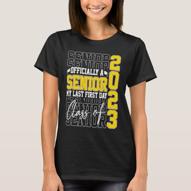 Senior 2023 Graduation My Last First Day Of School T-Shirt (Front)