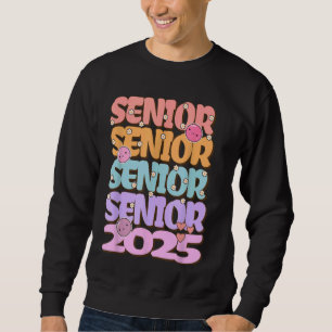 Senior 2025 Class of 2025 Seniors Graduation 2025 Sweatshirt