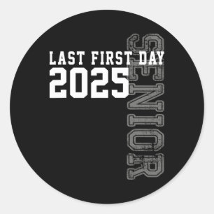 Senior 2025 Graduation My Last First Day Of Cl Of  Classic Round Sticker