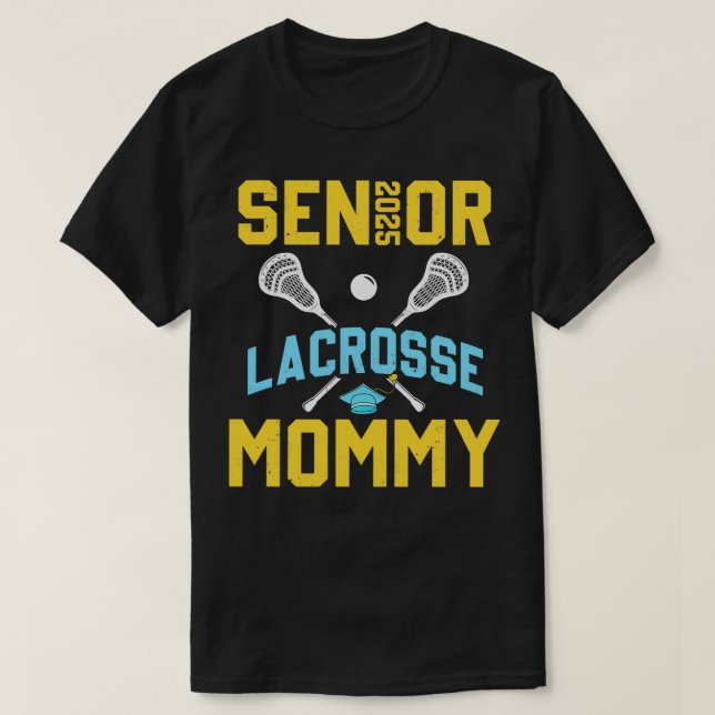 Senior 2025 Lacrosse Mummy Graduation Lacrosse Pla T-Shirt (Design Front)