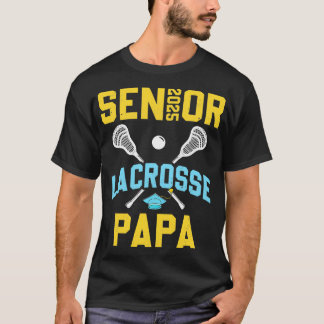 Senior 2025 Lacrosse Papa Graduation Lacrosse Play T-Shirt