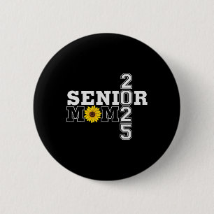 Senior 2025 Mum Sunflower Cl Of 2025 Proud Mum Gra 6 Cm Round Badge