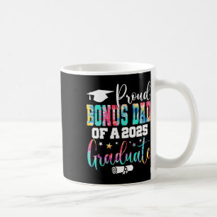 Senior 2025 Proud Bonus-dad Of A Cl Of 2025 Gradua Coffee Mug