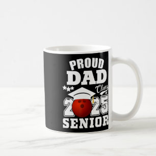 Senior 2025 Proud Dad Of A Cl Of 2025 Bowling Grad Coffee Mug