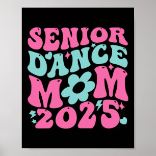 Senior 2025 Proud Dance Mum Of A Cl Of 2025 Gradua Poster