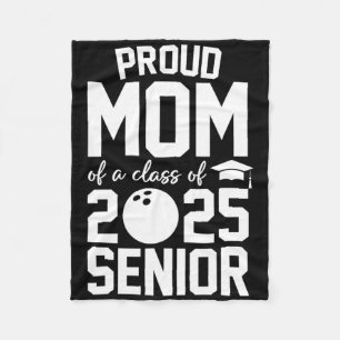 Senior 2025 Proud Mum Of A Cl Of 2025 Bowling Grad Fleece Blanket