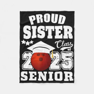 Senior 2025 Proud Sister Of A Cl Of 2025 Bowling G Fleece Blanket