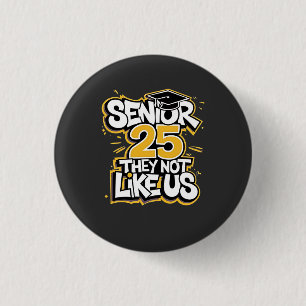 Senior 2025 They Not Like U Graduation Graduate 3 Cm Round Badge