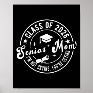 Senior 2026 Cl Of 2026 Proud Senior Mum I'm Not Cr Poster